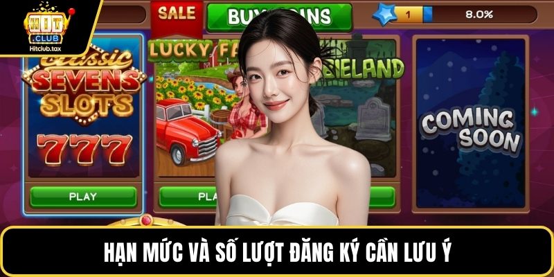 Hạn mức và số lượt đăng ký  cần lưu ý